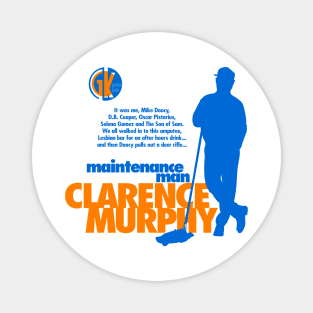 GK - Maintenance Man Clarence Murphy Magnet